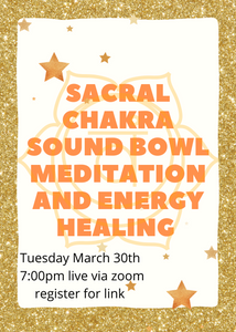 Live Sound Bowl Meditation and Energy Healing Session : Sacral Chakra